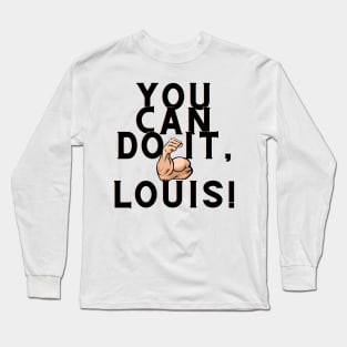 You Can Do It, Louis Long Sleeve T-Shirt